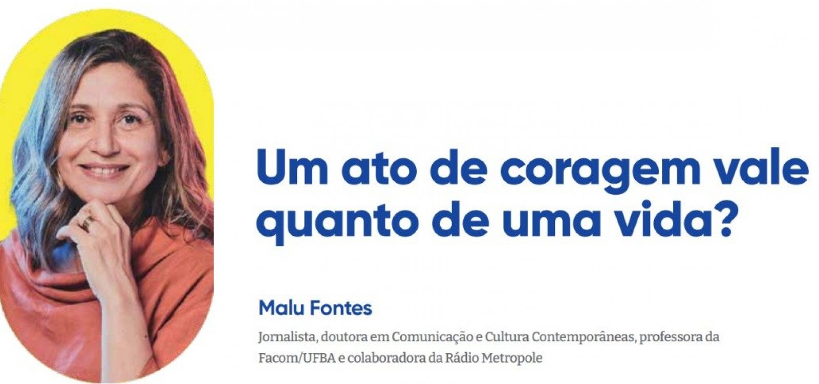 Um ato de coragem vale quanto de uma vida?