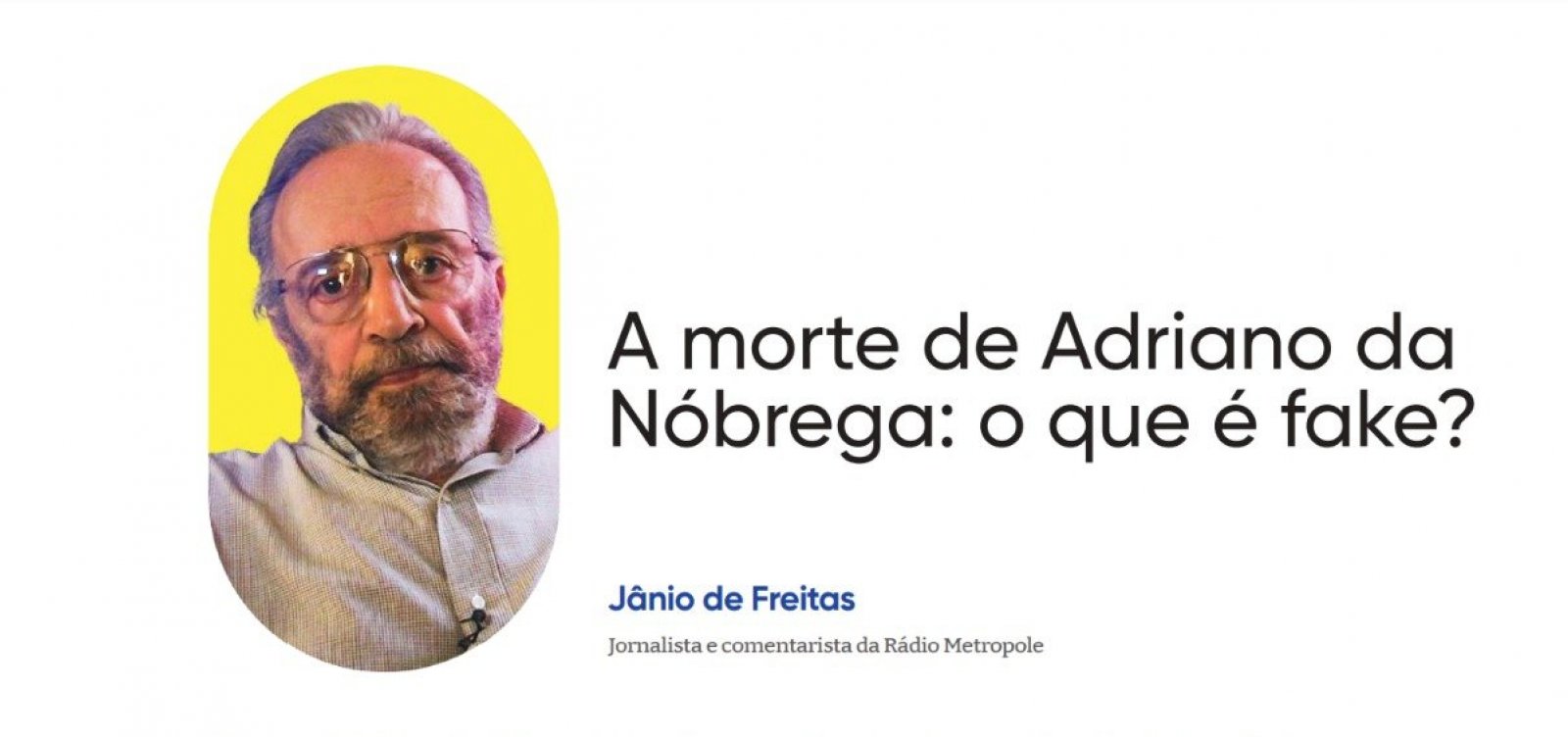 A morte de Adriano da Nóbrega: o que é fake?