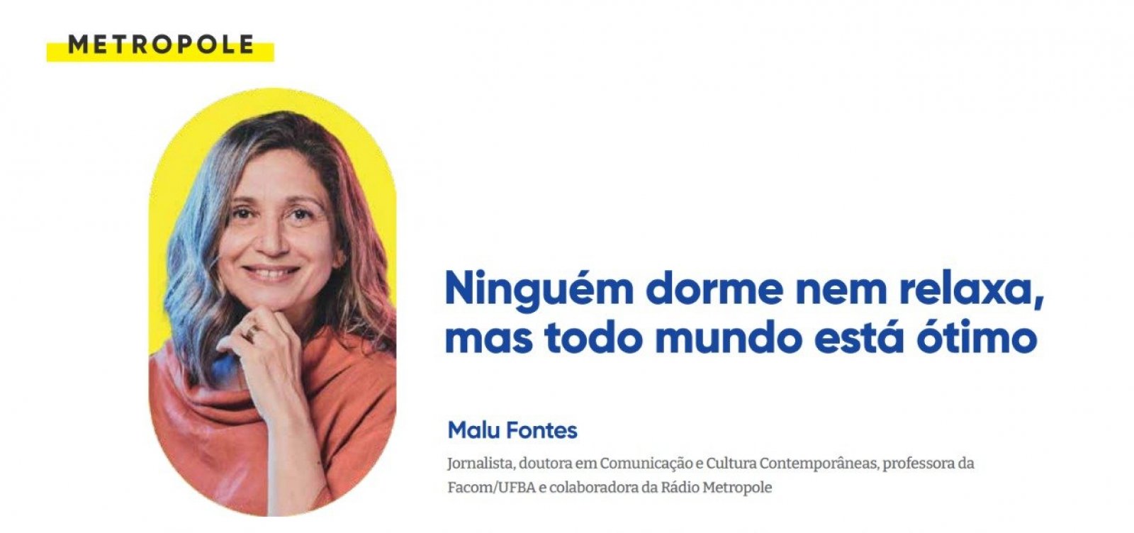 Ninguém dorme nem relaxa, mas todo mundo está ótimo