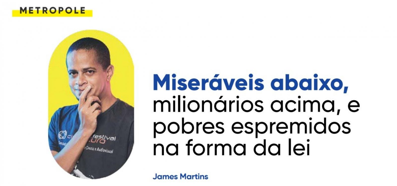 Miseráveis abaixo, milionários acima, e pobres espremidos na forma da lei