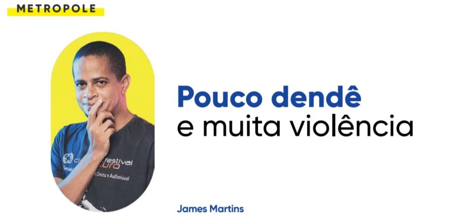Pouco dendê e muita violência