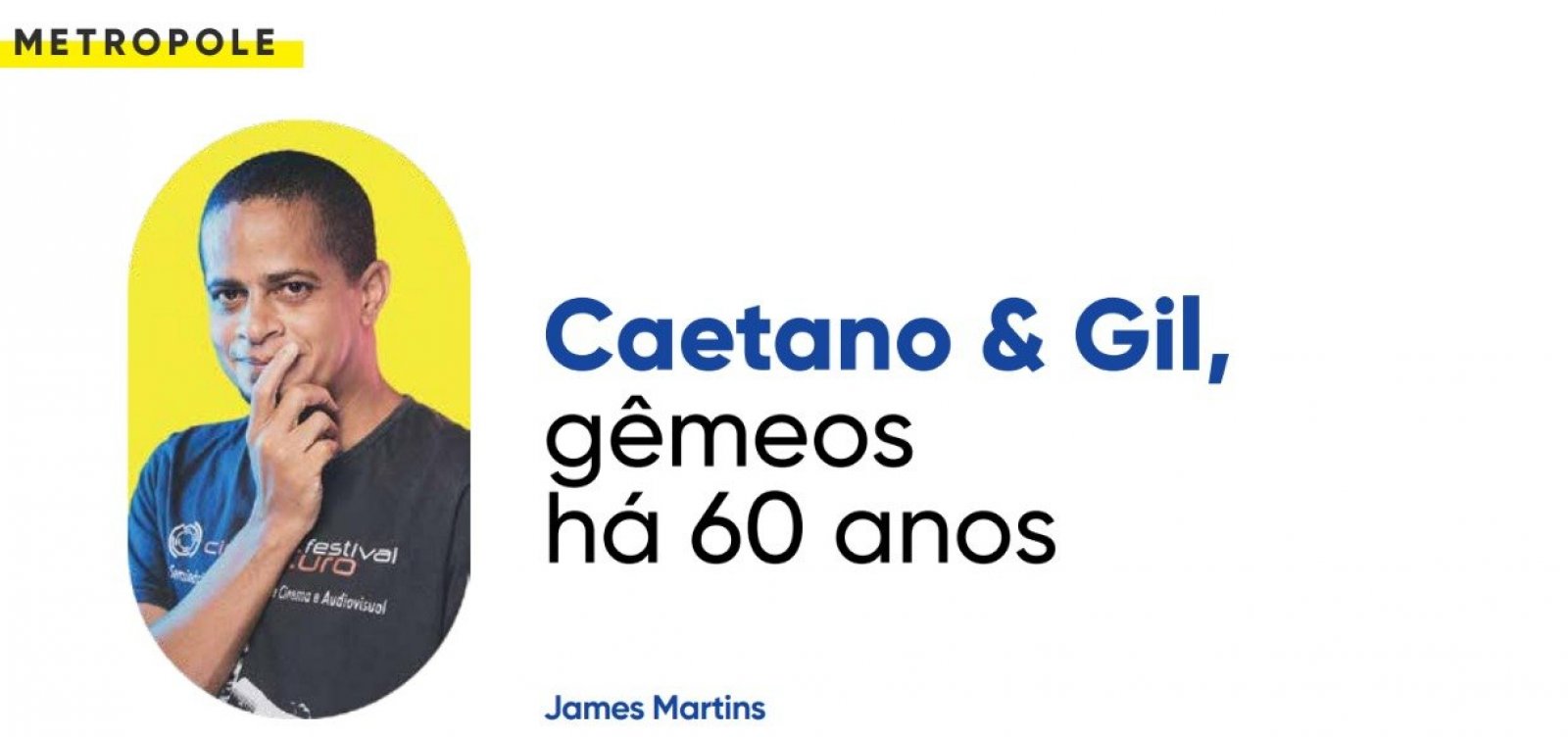 Caetano & Gil, gêmeos há 60 anos