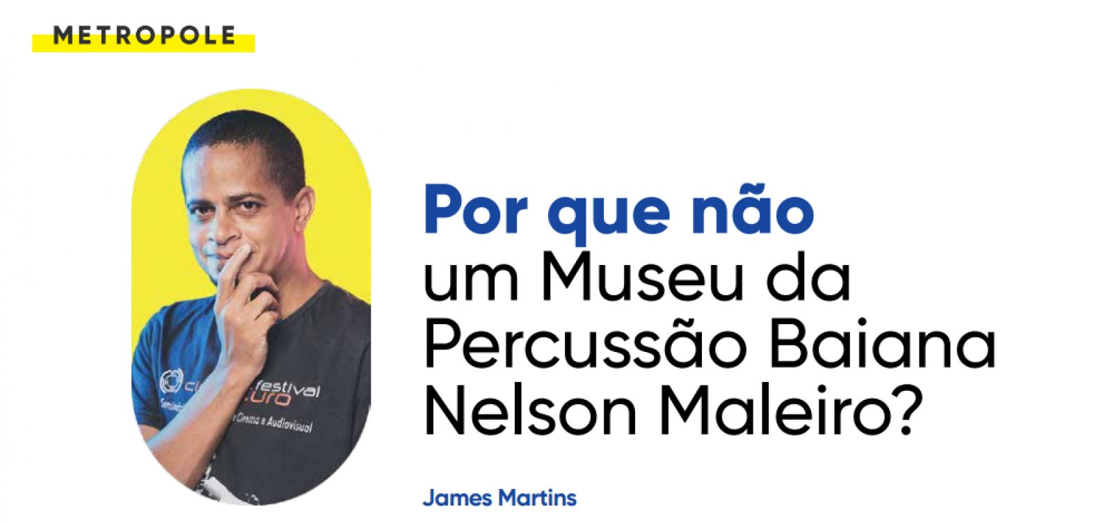 Por que não um Museu da Percussão Baiana Nelson Maleiro?