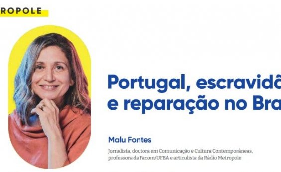 Portugal, escravidão e reparação no Brasil 