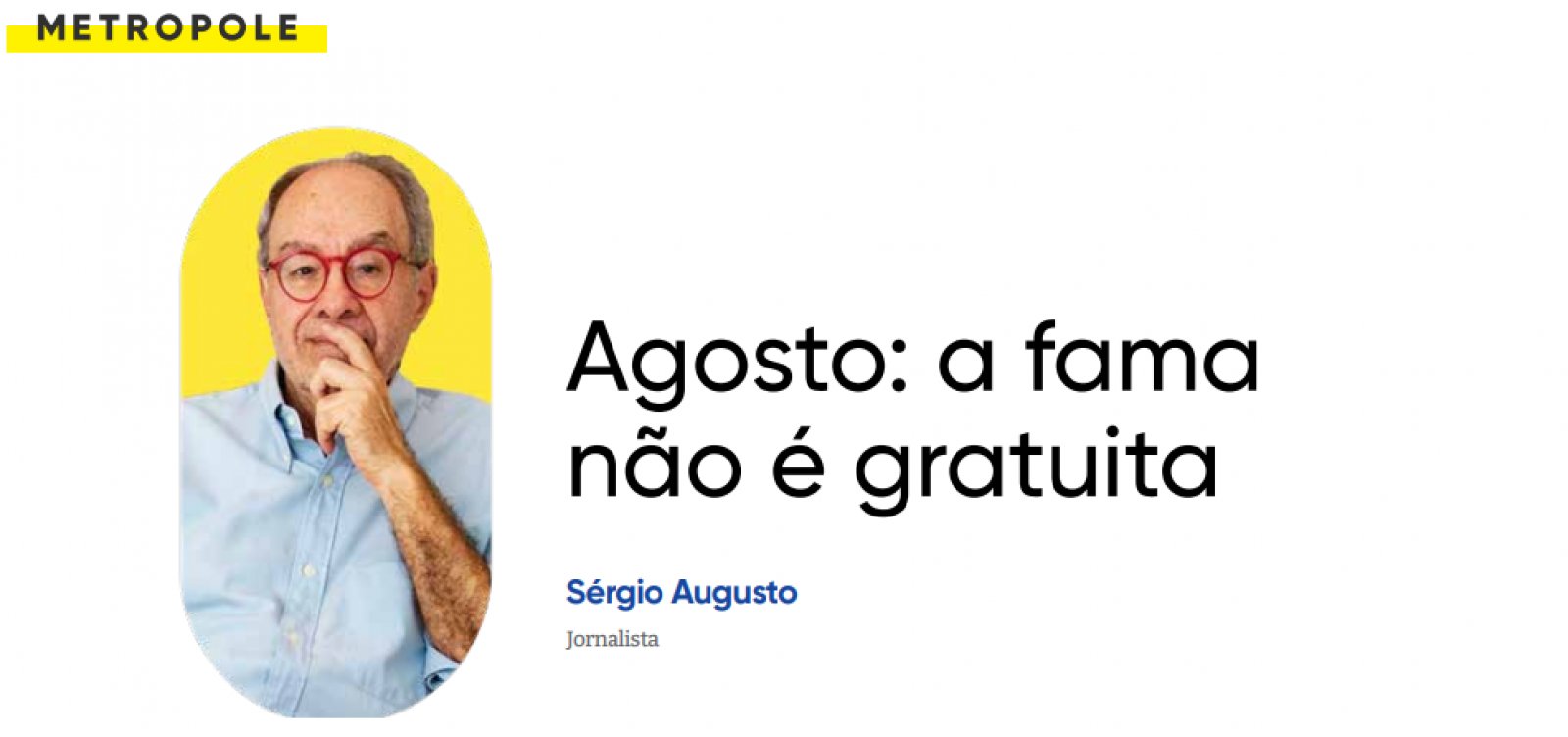 Agosto: a fama não é gratuita