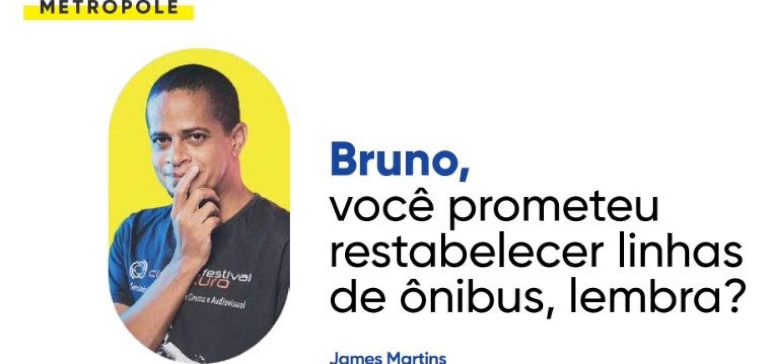 Bruno, você prometeu restabelecer linhas de ônibus, lembra?