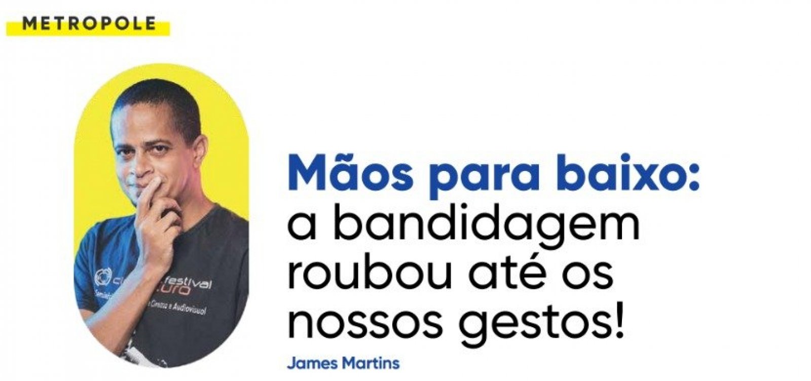 Mãos para baixo: a bandidagem roubou até os nossos gestos!