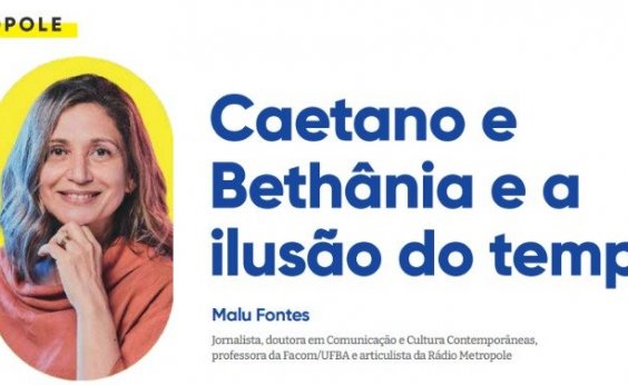 Caetano e Bethânia e a ilusão do tempo