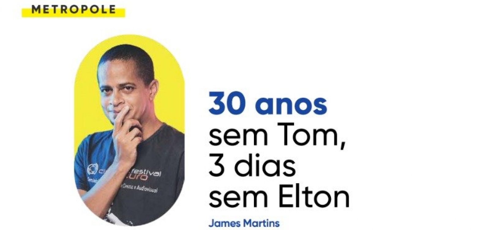 30 anos sem Tom, 3 dias sem Elton