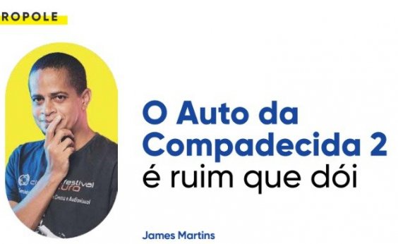 O Auto da Compadecida 2 é ruim que dói