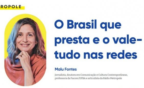 O Brasil que presta e o valetudo nas redes