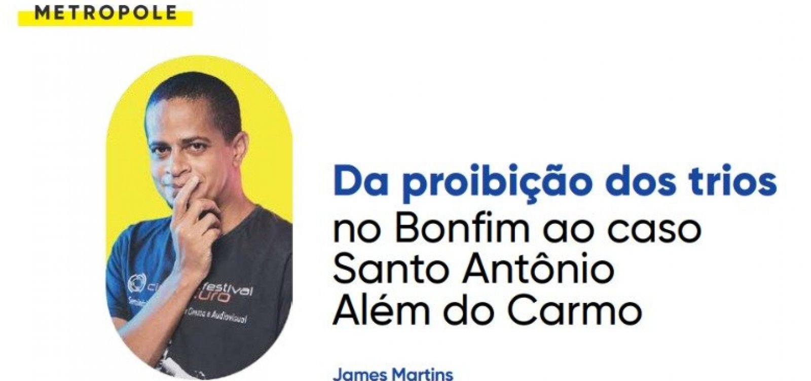 Da proibição dos trios no Bonfim ao caso Santo Antônio Além do Carmo