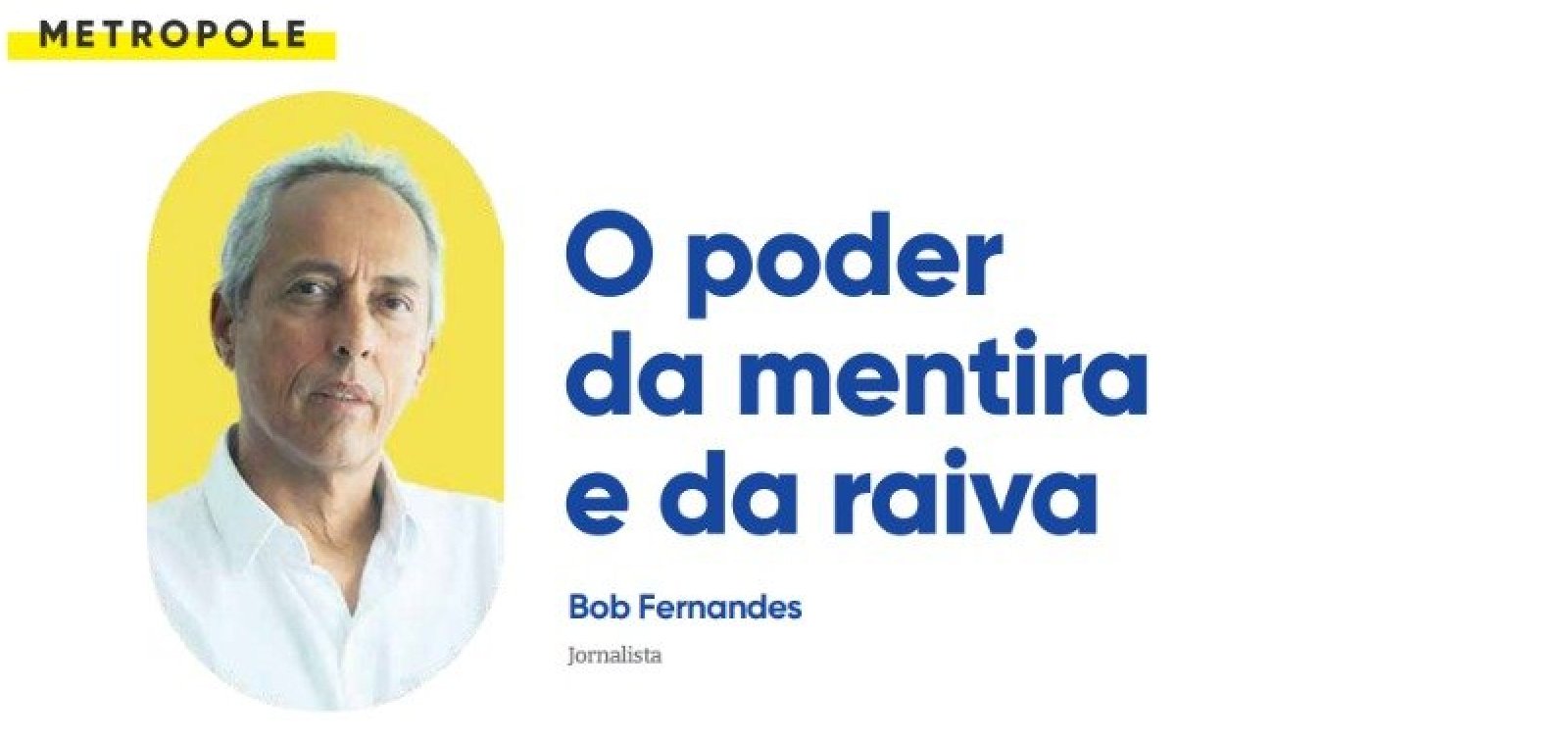 O poder da mentira e da raiva