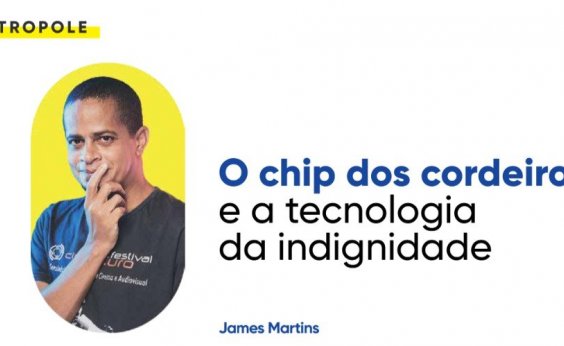 O chip dos cordeiros e a tecnologia da indignidade