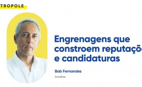 Engrenagens que constroem reputações e candidaturas