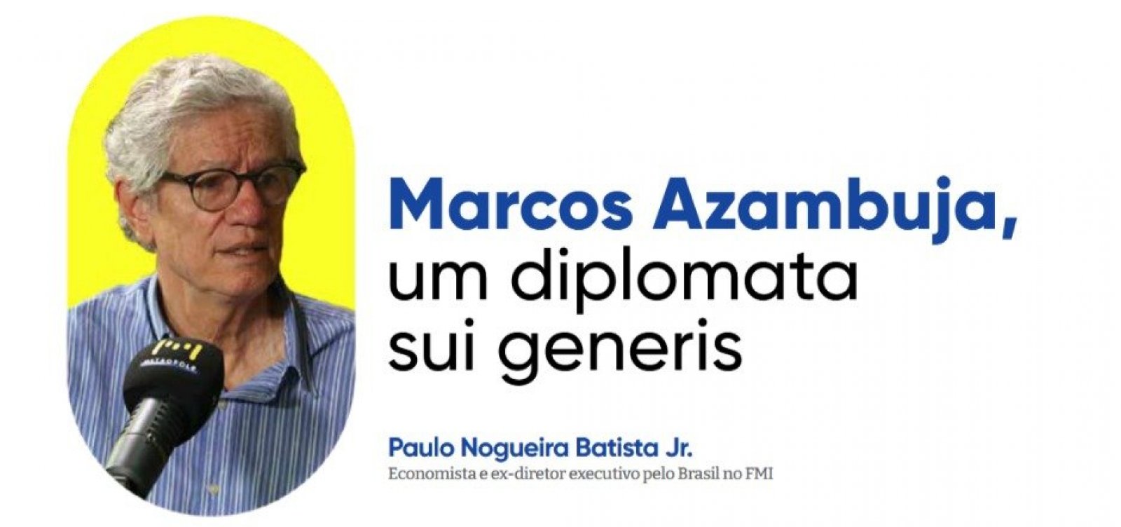 Marcos Azambuja, um diplomata sui generis