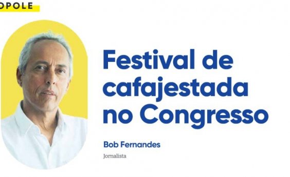 Festival de cafajestada no Congresso