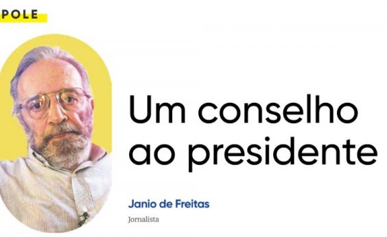Um conselho ao presidente