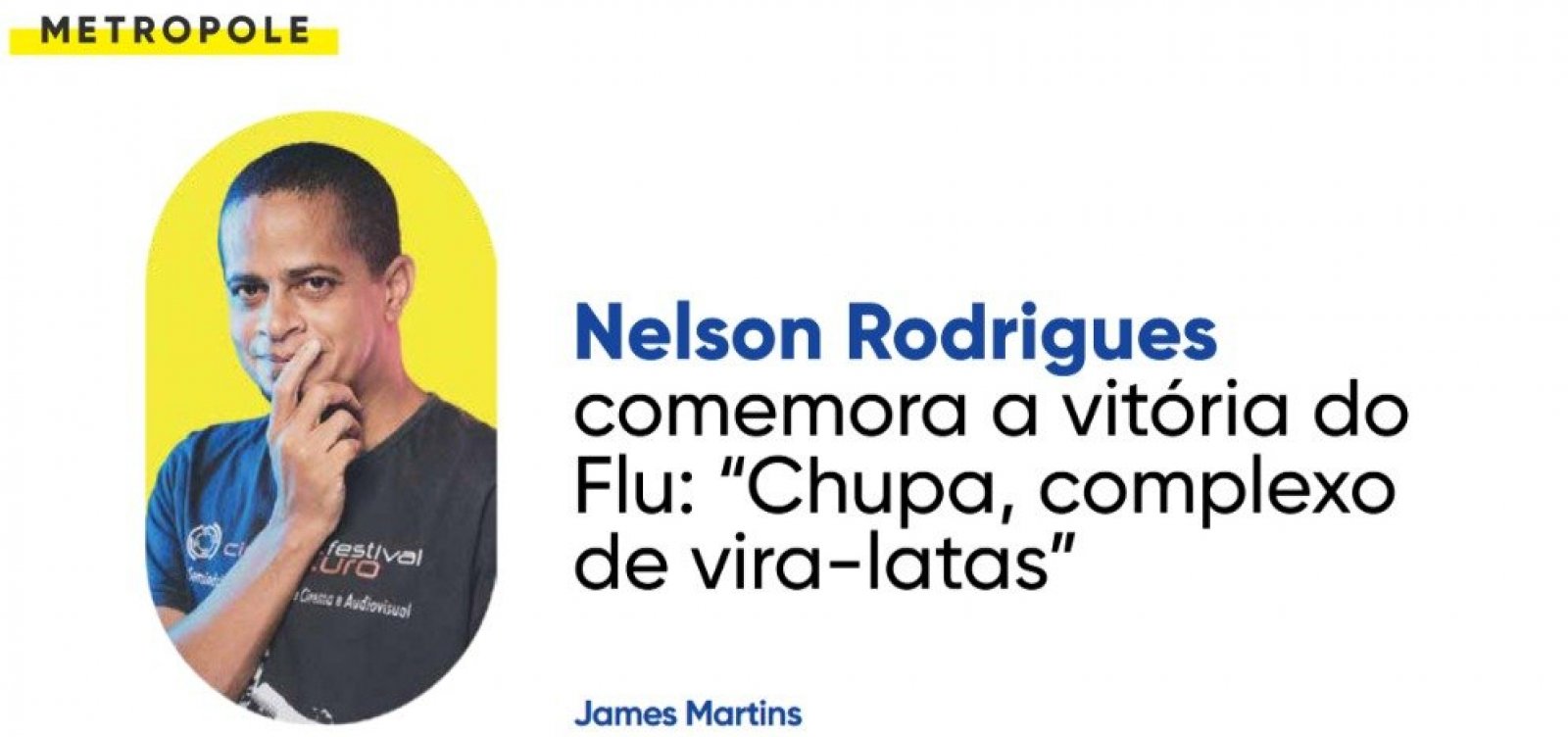 Nelson Rodrigues comemora a vitória do Flu: "Chupa, complexo de vira-latas" 