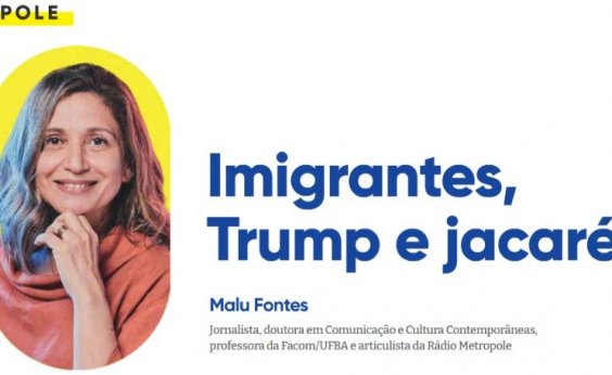 Imigrantes, Trump e jacarés
