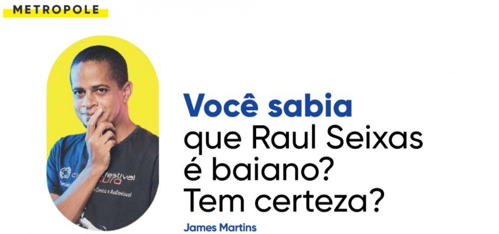 Você sabia que Raul Seixas é baiano? Tem certeza?