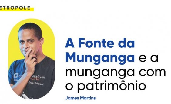 A Fonte da Munganga e a munganga com o patrimônio