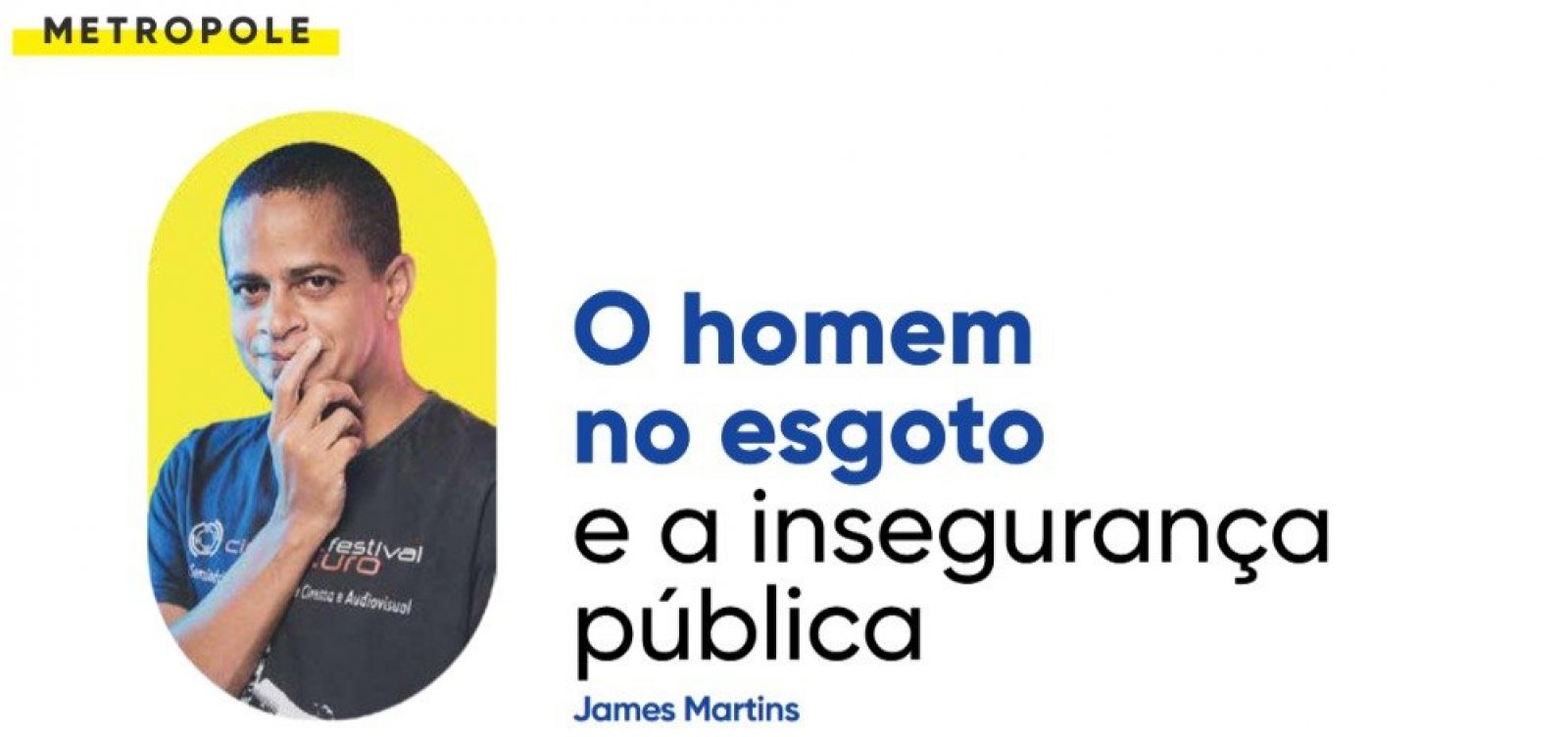 O homem no esgoto e a insegurança pública