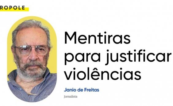 Mentiras para justificar violências