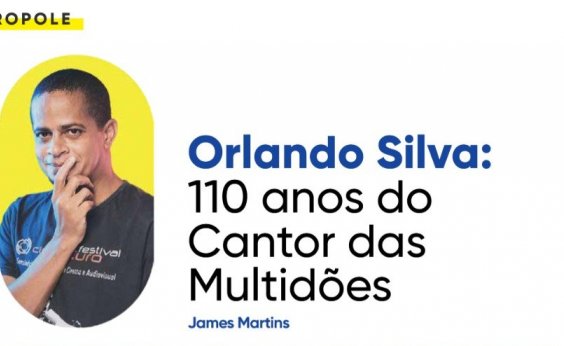 Orlando Silva: 110 anos do Cantor das Multidões