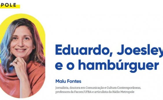 Eduardo, Joesley e o hambúrguer 