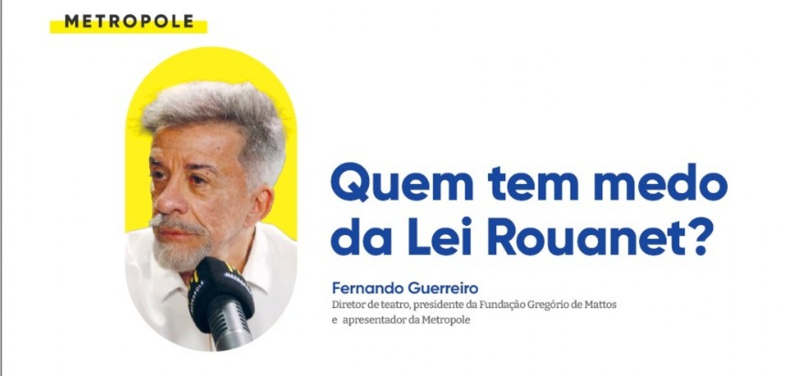 Quem tem medo da Lei Rouanet?