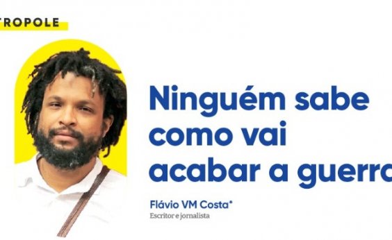 Ninguém sabe como vai acabar a guerra 