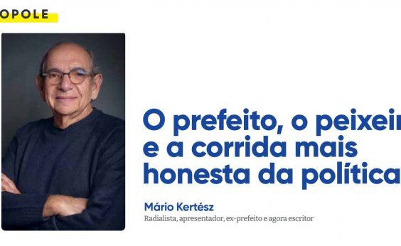 O prefeito, o peixeiro e a corrida mais honesta da política