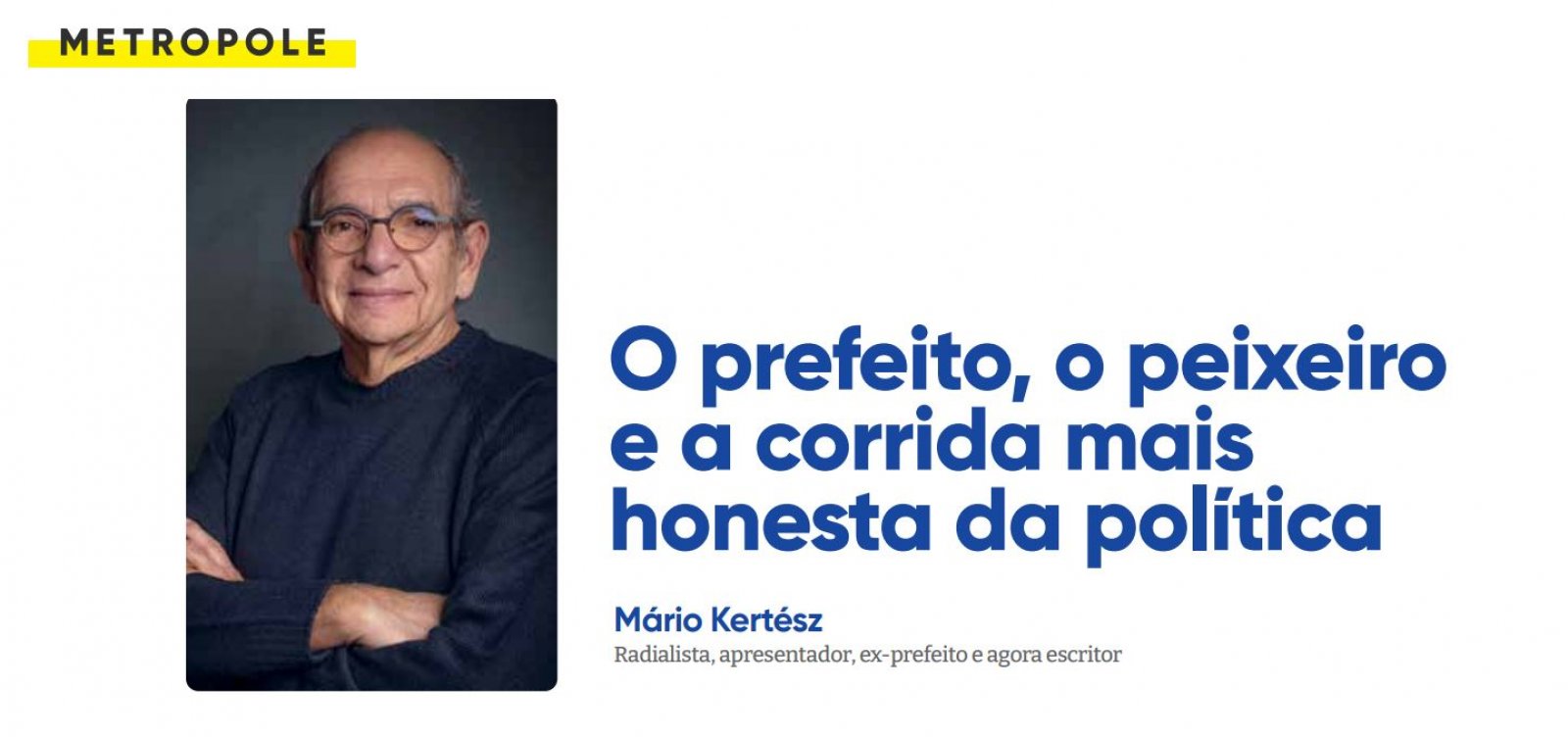 O prefeito, o peixeiro e a corrida mais honesta da política