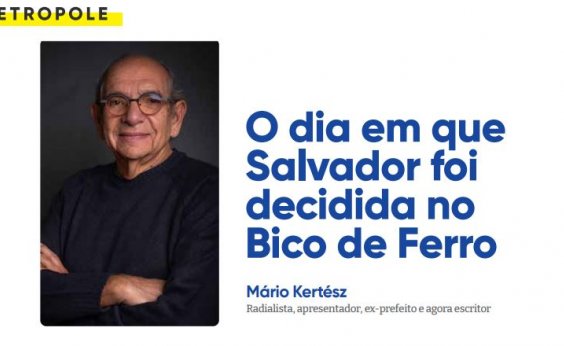 O dia em que Salvador foi decidida no Bico de Ferro