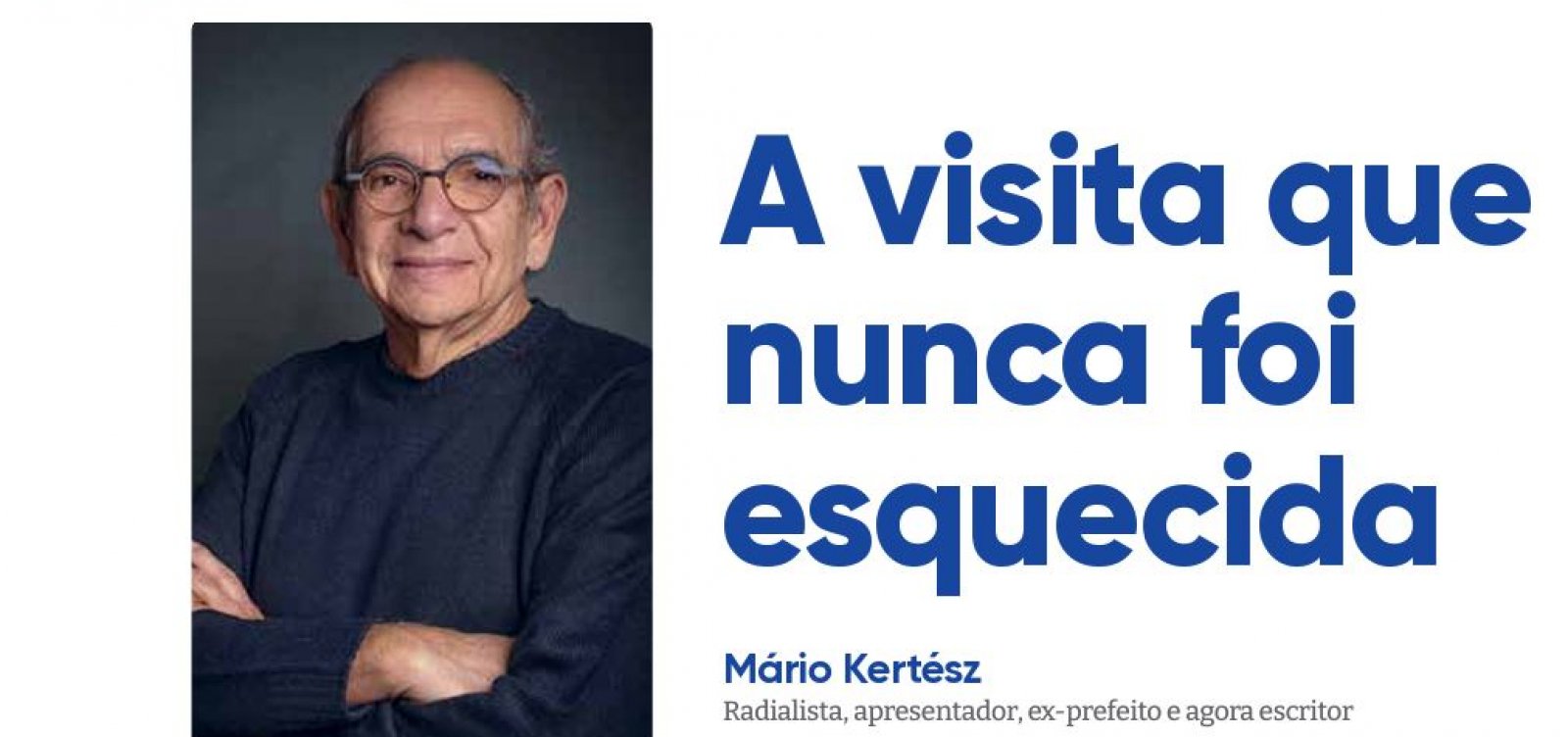 A visita que nunca foi esquecida