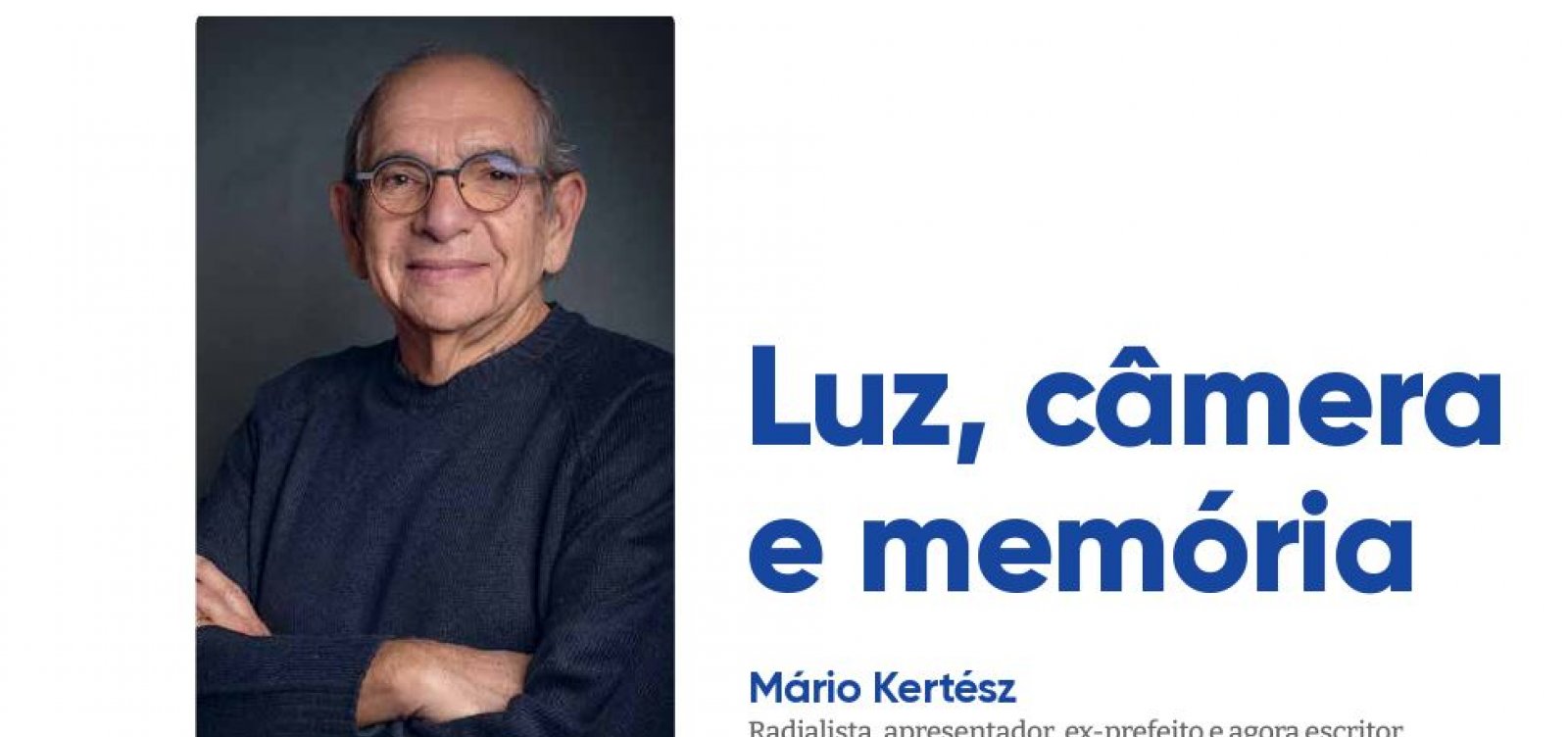 Luz, câmera e memória