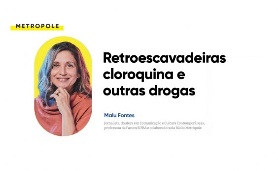 Retroescavadeiras, cloroquina e outras drogas