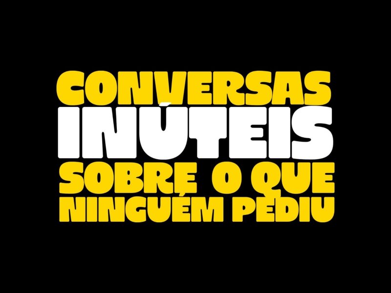 AO VIVO: Conversas Inúteis Sobre o que Ninguém Pediu
