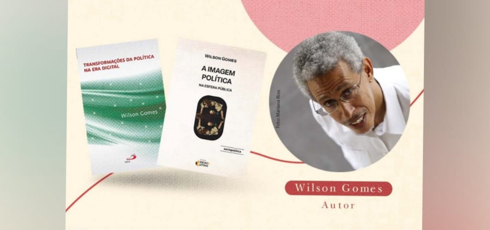 Do voto à viralização: Wilson Gomes lança livros sobre política na era digital em Salvador