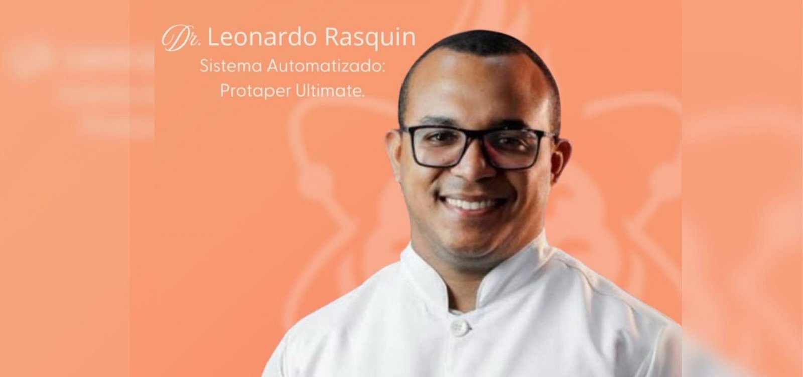 Morre em Salvador professor e especialista em endodontia Leonardo da Silva Rasquin