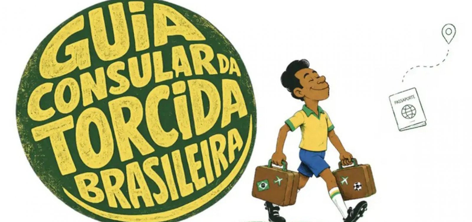 Itamaraty lança guia para brasileiros que vão à Copa do Mundo de 2026